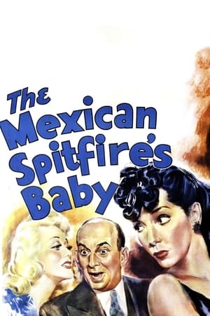 The Mexican Spitfire's Baby watch The Mexican Spitfire's Baby