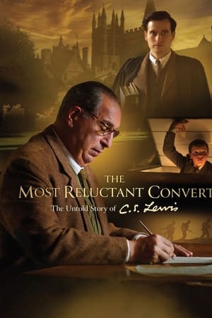 watch The Most Reluctant Convert: The Untold Story of C.S. Lewis