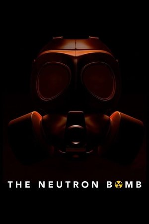The Neutron Bomb watch The Neutron Bomb