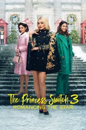 The Princess Switch 3: Romancing the Star watch The Princess Switch 3: Romancing the Star