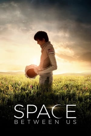 The Space Between Us watch The Space Between Us