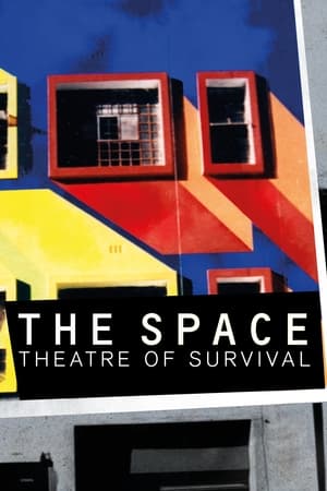The Space: Theatre of Survival watch The Space: Theatre of Survival