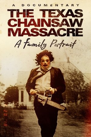 The Texas Chainsaw Massacre: A Family Portrait watch The Texas Chainsaw Massacre: A Family Portrait