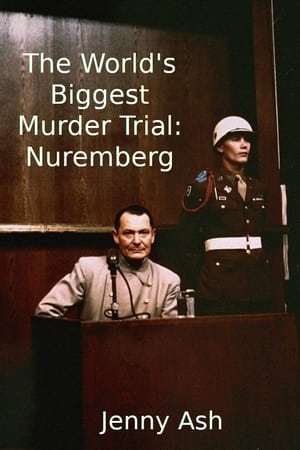 watch The World's Biggest Murder Trial: Nuremberg