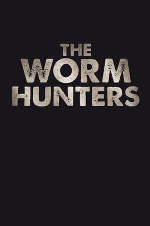 watch The Worm Hunters