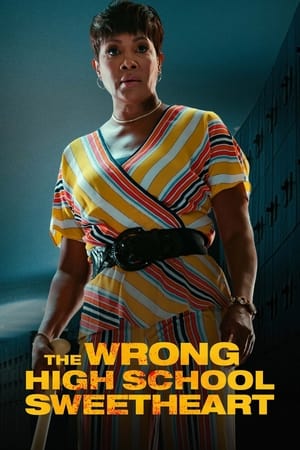 watch The Wrong High School Sweetheart