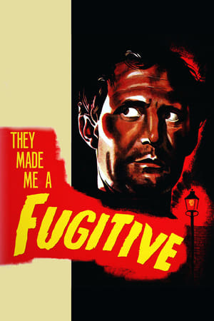 They Made Me a Fugitive watch They Made Me a Fugitive