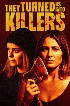 watch They Turned Us into Killers
