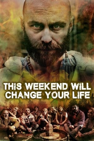 This Weekend Will Change Your Life watch This Weekend Will Change Your Life