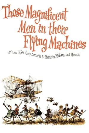 Those Magnificent Men in Their Flying Machines or How I Flew from London to Paris in 25 Hours 11 Minutes watch Those Magnificent Men in Their Flying Machines or How I Flew from London to Paris in 25 Hours 11 Minutes
