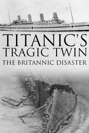 watch Titanic's Tragic Twin: The Britannic Disaster