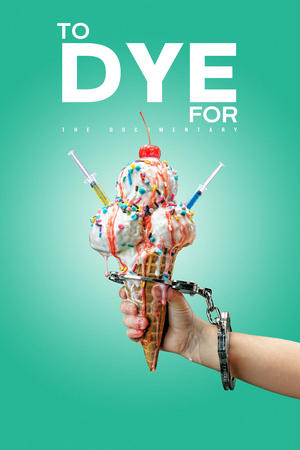 To Dye For: The Documentary watch To Dye For: The Documentary
