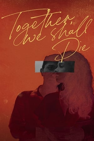 watch Together, We Shall Die