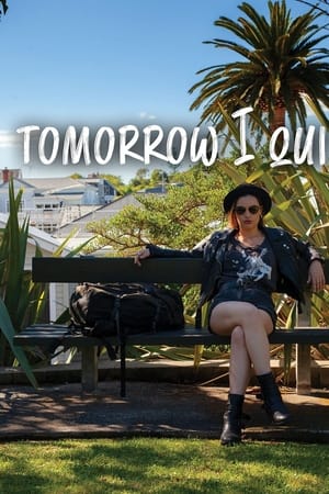 Tomorrow I Quit watch Tomorrow I Quit