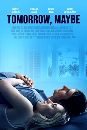 watch Tomorrow, Maybe