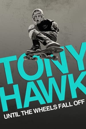 Tony Hawk: Until the Wheels Fall Off watch Tony Hawk: Until the Wheels Fall Off