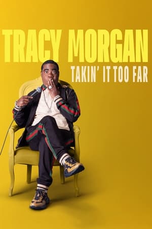 Tracy Morgan: Takin' It Too Far watch Tracy Morgan: Takin' It Too Far