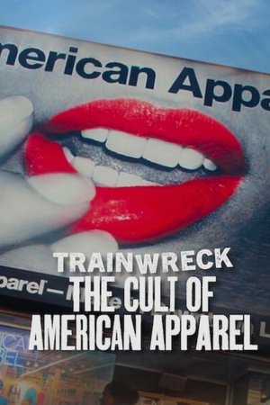 watch Trainwreck: The Cult of American Apparel
