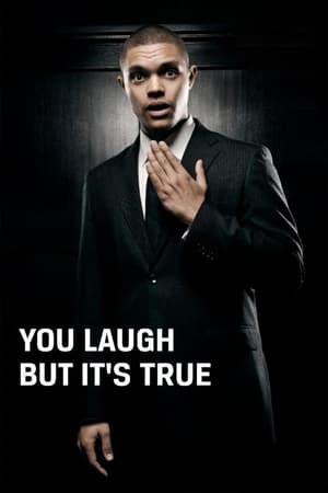 Trevor Noah: You Laugh But It's True watch Trevor Noah: You Laugh But It's True