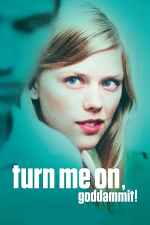 Turn Me On, Dammit! watch Turn Me On, Dammit!