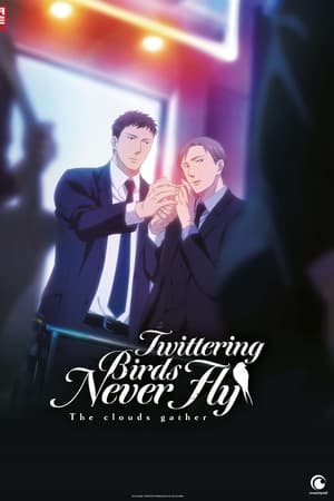 Twittering Birds Never Fly: The Clouds Gather watch Twittering Birds Never Fly: The Clouds Gather