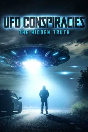 UFO Conspiracies: The Hidden Truth watch UFO Conspiracies: The Hidden Truth