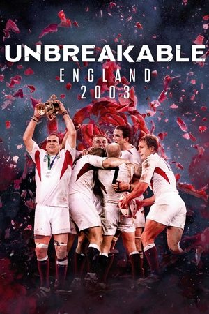 Unbreakable: England 2003 watch Unbreakable: England 2003