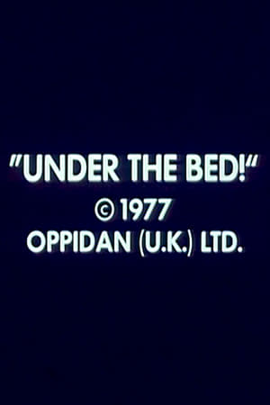 Under the Bed! watch Under the Bed!