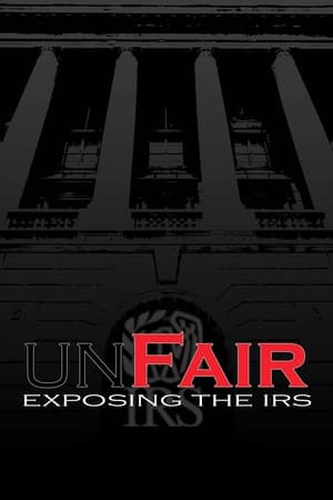 UnFair: Exposing the IRS watch UnFair: Exposing the IRS