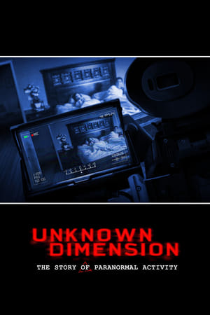 Unknown Dimension: The Story of Paranormal Activity watch Unknown Dimension: The Story of Paranormal Activity