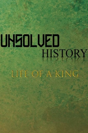 watch Unsolved History: Life of a King