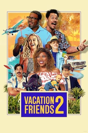 Vacation Friends 2 watch Vacation Friends 2