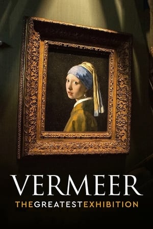 Vermeer: The Greatest Exhibition watch Vermeer: The Greatest Exhibition
