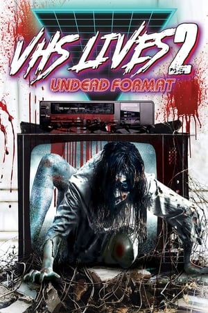 VHS Lives 2: Undead Format watch VHS Lives 2: Undead Format