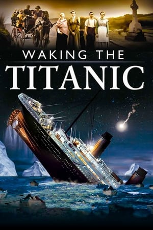 Waking The Titanic watch Waking The Titanic