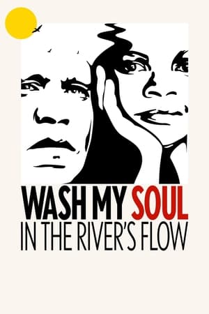 watch Wash My Soul in the River's Flow