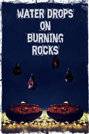 Water Drops on Burning Rocks watch Water Drops on Burning Rocks