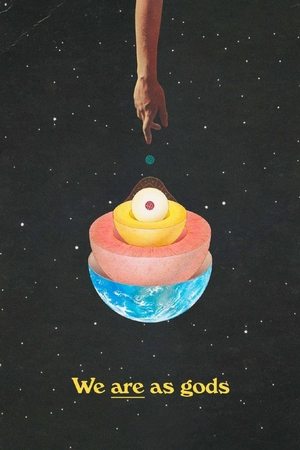 watch We Are As Gods