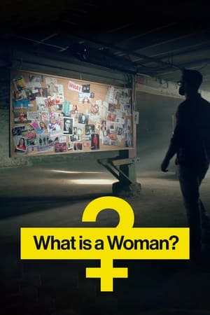 What Is a Woman? watch What Is a Woman?