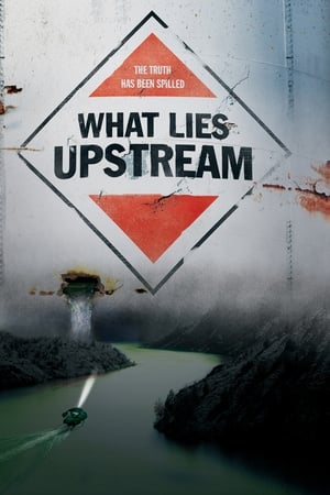 What Lies Upstream watch What Lies Upstream