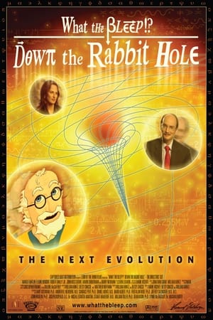 watch What the Bleep! Down the Rabbit Hole