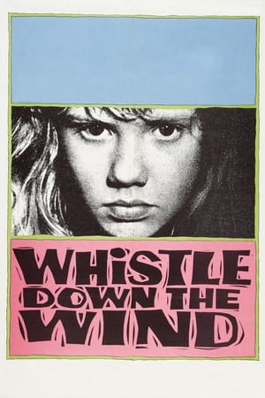 Whistle Down the Wind watch Whistle Down the Wind