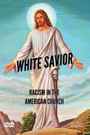 watch White Savior: Racism in The American Church