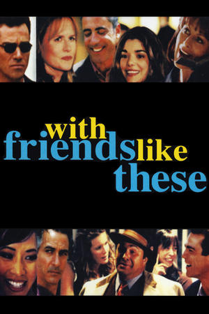With Friends Like These watch With Friends Like These