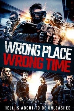 watch Wrong Place Wrong Time