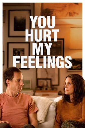You Hurt My Feelings watch You Hurt My Feelings