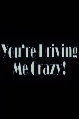 watch You're Driving Me Crazy