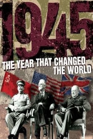 1945: The Year that Changed the World 1945: The Year that Changed the World-hd