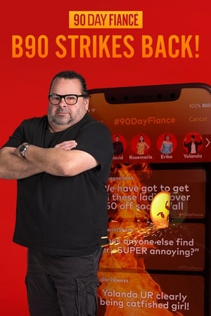 90 Day Fiancé: B90 Strikes Back! 90 Day Fiancé: B90 Strikes Back!-hd