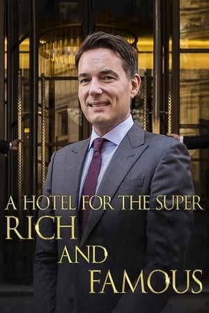 A Hotel for the Super Rich & Famous A Hotel for the Super Rich & Famous-hd